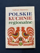 Polskie kuchnie regionalne. Tadeusz Barowicz.