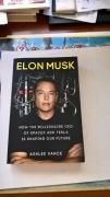 Elon Musk: How the Billionaire CEO of Spacex and Tesla is Shaping Our Fut