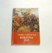 ROKITNA 1915 - BITWY POLSKIE - Andrzej Czesław Żak