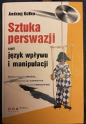 Sztuka perswazji czyli język wpływu i manipulacji