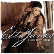 ETTA JAMES  Blues to The Bone CD