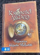 Kroniki Archeo Tajemnica klejnotu Nefertiti Agnieszka Stelmaszyk