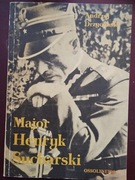 Major Henryk Sucharski  Andrzej Drzycimski