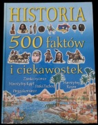 Historia 500 faktów i ciekawostek.