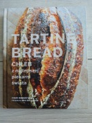 Tartine Bread. Chleb z najlepszej piekarni świata - Chad Robertson
