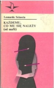 Każdemu, co mu się należy (od mafii). Leonardo Sciascia