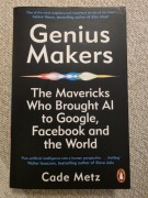 Genius Makers - Cade Metz | Historia AI w Google i Facebooku 