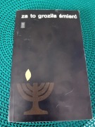 Za to groziła śmierć-pod redakcją Władysława Smólskiego 