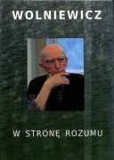 Bogusław Wolniewicz - W stronę rozumu