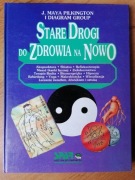 Stare drogi do zdrowia na nowo - opr.zb
