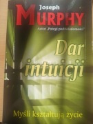Dar intuicji Myśli kształtują życie Joseph Murphy