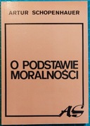 Artur SCHOPEHAUER O podstawie moralności, 