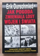 Jak pogoda zmieniała losy wojen i świata Eri Durschmied