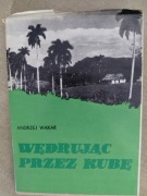 Wędrując przez Kubę,, Andrzej Wakar