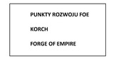 FORGE OF EMPIRE, FOE, punkty rozwoju - KORCH