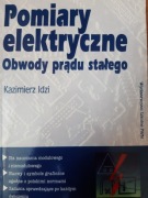 Pomiary elektryczne Obwody prądu stałego - Idzi Kazimierz 1999