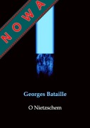Georges Bataille O NIETZSCHEM WOLA SZANSY Nietzsche erotyzm doświadczenie