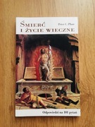 Śmierć i życie wieczne. Odpowiedzi na 101 pytań. P. C. Phan.