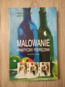 Malowanie. Praktyczny podręcznik. Vicenc Ballestar, Jordi Vique