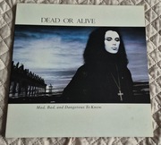 Dead Or Alive  Mad, Bad And Dangerous To Know