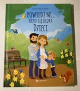 Karine-Marie Amiot POWIEDZ MI, SKAD SIE BIORĄ DZIECI