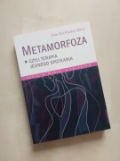Metamorfoza czyli terapia jednego spotkania Ewa Klepacka-Gryz