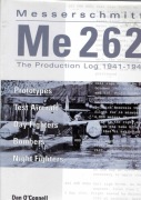 Classic Messerschmitt Me 262 The Production Log 1941-1945