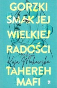 GORZKI SMAK JEJ WIELKIEJ RADOŚCI - Tahereh Mafi - stan idealny