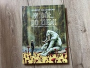 W dół, do ziemi Robert Silverberg