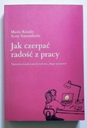 Jak czerpać radość z pracy - Marie Kondo