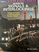 Signals and Interlockings for Your Model Railroad: Design and Build