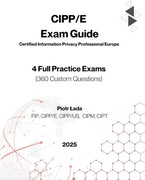 CIPP/E EXAM GUIDE: 4 Full Practice Exams (360 Custom Questions)-Piotr Łada