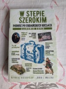 W stepie szerokim Podróż po ukraińskich Kresach Sławomir Koper