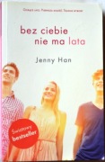 BEZ CIEBIE NIE MA LATA - Jenny Han