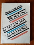 Wprowadzenie do socjologii moralności - J. Mariański
