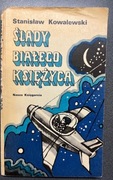 Książka: Ślady białego księżyca. Stanisław Kowalewski.
