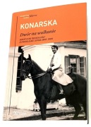 Konarska Dwór na wulkanie Dziennik ziemianki z przełomu epok 1895-1920 2019