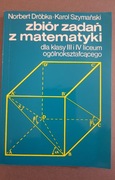 "Zbiór zadań z matematyki dla klasy III i IV LO" N.Dróbka, K.Szymański 