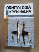 Ornitologia kryminalna Wiesław Pływaczewski