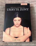 Książka Ukryte żony sekrety życia w wielożeńskiej sekcie Claire Avery