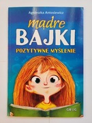 Mądre Bajki. Pozytywne Myślenie.