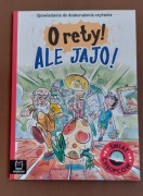 O rety! Ale jajo! Opowiadania do doskonalenia czytania. Świat chłopców