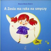 Bianca-Beata Kotoro - A Zosia ma raka na smyczy