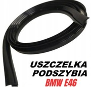 Uszczelka Podszybia BMW E46 Sedan/Touring/Coupe