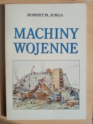 Machiny wojenne - Robert M. Jurga