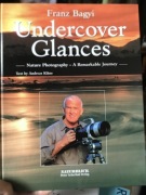 Undercover glances. Nature photography. Franz Bagyi, Andreas Kläne