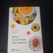 Gotuj z ajurwedą dla zdrowia Praca zbiorowa