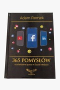 365 pomysłów na efektywne posty w Social Mediach - Adam Romek