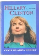 Hillary Clinton czyli władza kobiet Mario R. Dederichs