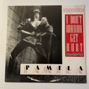 Pamela „ I Don’t Wanna Get Hurt”